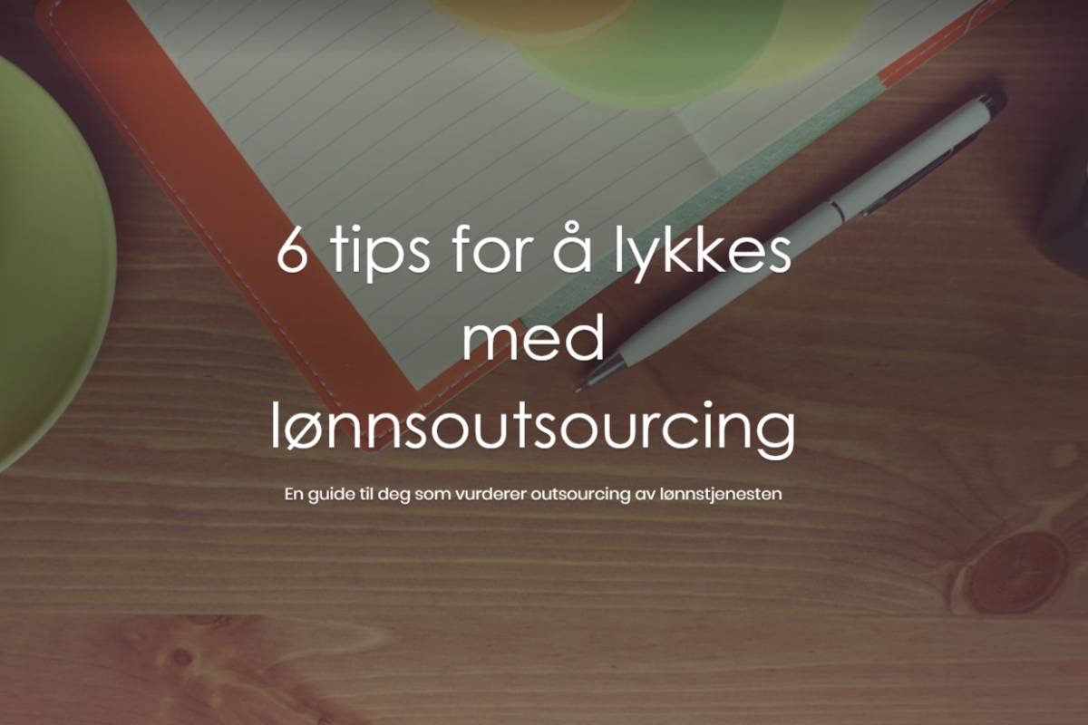 Guide ”6 tips for en vellykket lønnsoutsourcing”