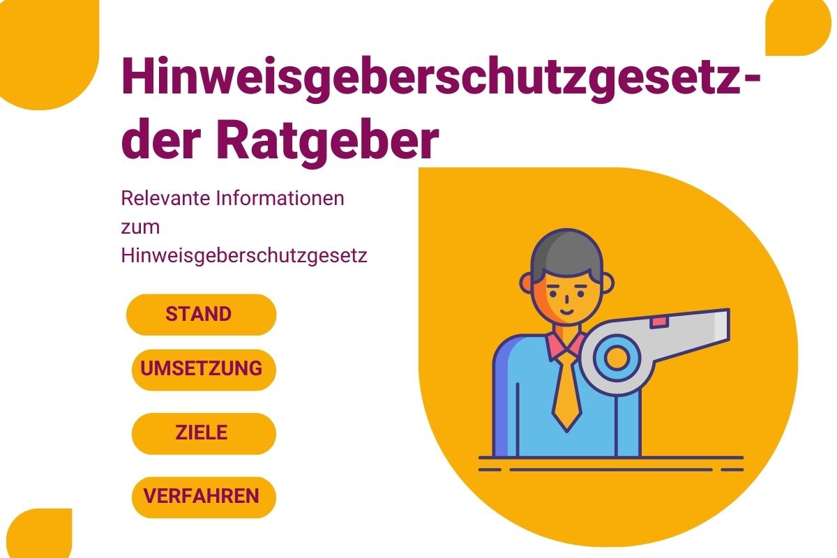 Ratgeber zum Hinweisgeberschutzgesetz in Deutschland: aktueller Stand, Umsetzung und weitere Infos